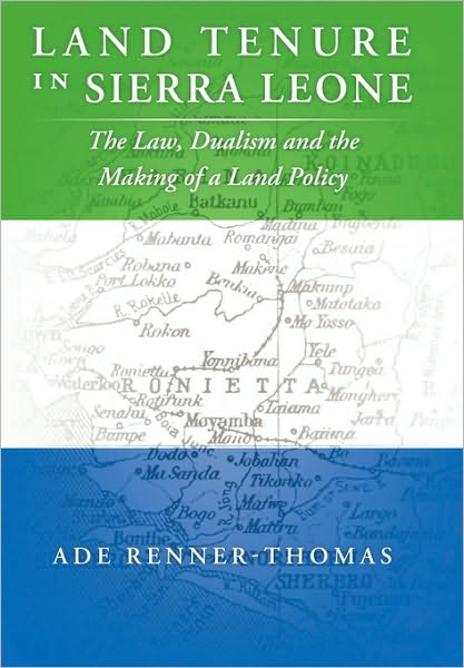 Cover for Ade Renner-thomas · Land Tenure in Sierra Leone: the Law, Dualism and the Making of a Land Policy (Paperback Book) (2010)