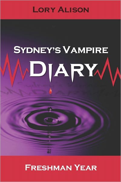 Cover for Lory Alison · Sydney's Vampire Diary: Freshman Year (Paperback Book) (2009)