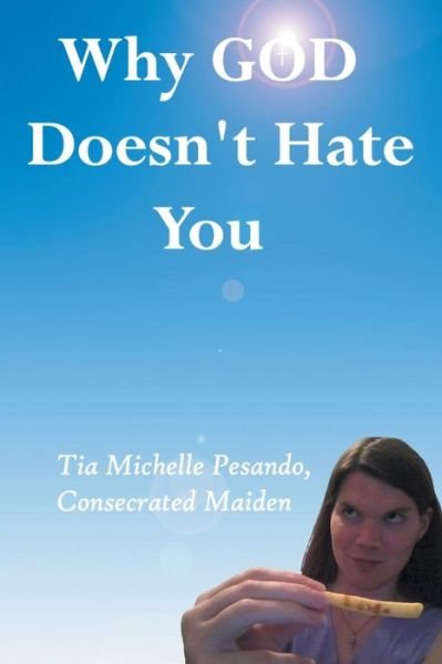 Cover for Tia Michelle Pesando · Why God Doesn't Hate You (Pocketbok) (2014)