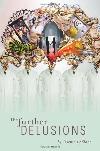Cover for Yesenia Leblanc · The Further Delusions (Hardcover bog) (2010)