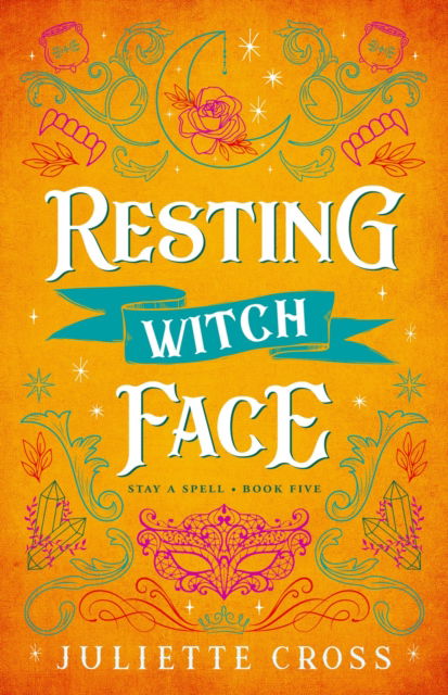 Resting Witch Face: Stay A Spell Book 5 - Stay A Spell - Juliette Cross - Książki - Union Square & Co. - 9781454953661 - 15 sierpnia 2024