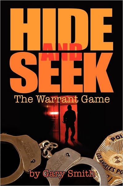 Hide and Seek: the Warrant Game - Gary Smith - Livros - Xlibris Corporation - 9781456892661 - 6 de abril de 2011