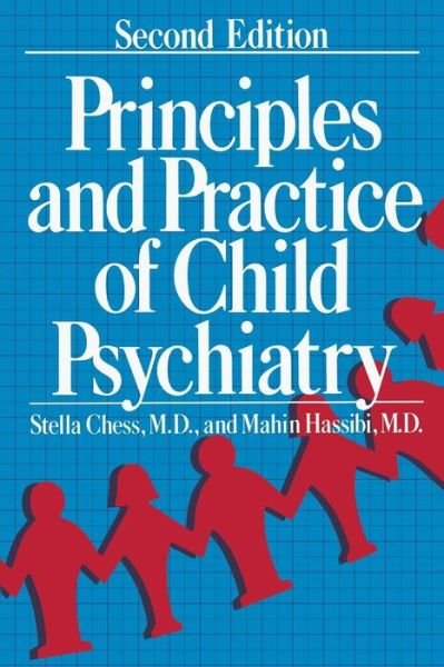 Cover for Stella Chess · Principles and Practice of Child Psychiatry (Taschenbuch) [Softcover reprint of the original 1st ed. 1986 edition] (2011)