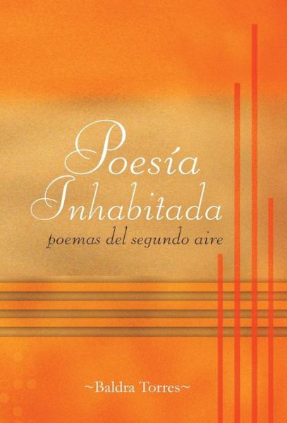 Cover for Baldra Torres · Poesia Inhabitada: &quot;Poemas Del Segundo Aire&quot; (Hardcover Book) [Spanish edition] (2013)