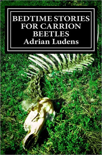 Cover for Adrian Ludens · Bedtime Stories for Carrion Beetles (Paperback Book) (2012)