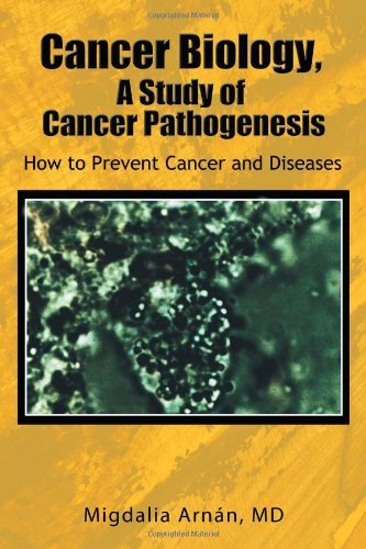 Cover for Migdalia Arnán · Cancer Biology, a Study of Cancer Pathogenesis: How to Prevent Cancer and Diseases (Taschenbuch) (2011)