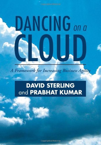 Cover for Prabhat Kumar · Dancing on a Cloud: a Framework for Increasing Business Agility (Hardcover Book) (2011)