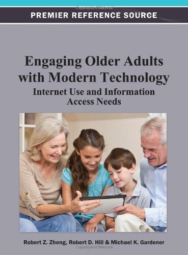 Cover for Robert Z. Zheng · Engaging Older Adults with Modern Technology: Internet Use and Information Access Needs (Gebundenes Buch) (2012)