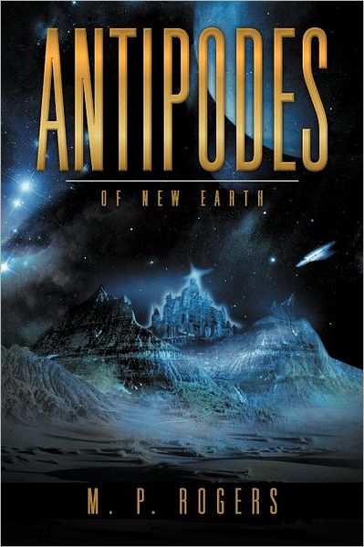 Cover for M P. Rogers · Antipodes: Book Three of the Starship Selene I Series (Paperback Book) (2012)