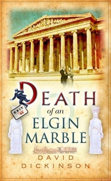 Cover for David Dickinson · Death of an Elgin Marble - Lord Francis Powerscourt (Paperback Bog) (2017)