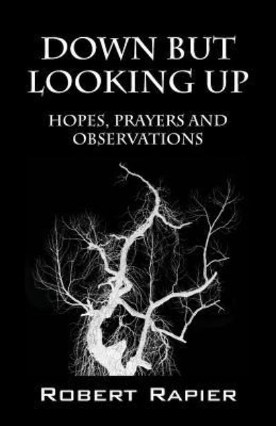 Cover for Robert Rapier · Down But Looking Up (Paperback Book) (2016)
