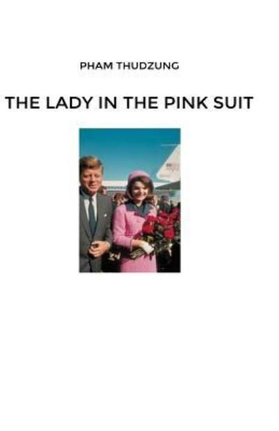 Cover for Pham ThuDzung · Lady in the Pink Suit (Book) (2016)