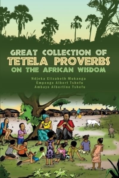 Cover for Ambaye Albertine Tshefu · Great Collection of Tetela Proverbs on the African Wisdom (Pocketbok) (2020)