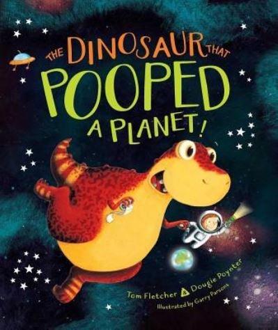 Cover for Tom Fletcher · The dinosaur that pooped a planet! (Book) (2017)