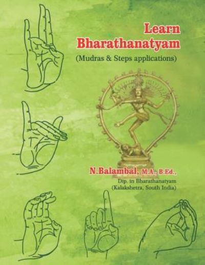 Cover for Balambal, M.A., B.Ed., N. · Learn Bharathanatyam (Paperback Book) (2017)