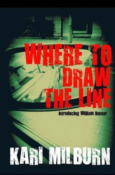 Cover for Kari Milburn · Where to Draw the Line (Paperback Book) (2013)