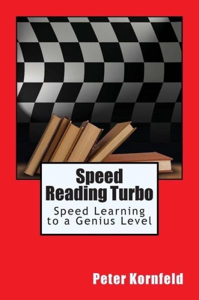 Cover for Peter Kornfeld · Speed Reading Turbo: Speed Learning to a Genius Level (Paperback Book) (2013)