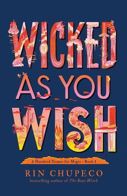 Cover for Rin Chupeco · Wicked As You Wish - A Hundred Names for Magic (Inbunden Bok) (2020)