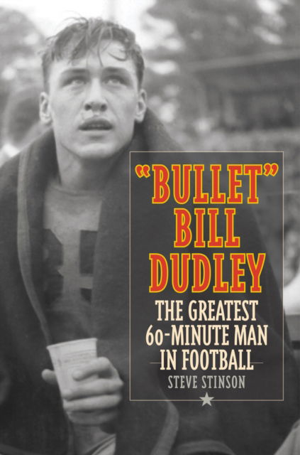 Cover for Steve Stinson · &quot;Bullet&quot; Bill Dudley: The Greatest 60-Minute Man in Football - test series (Paperback Book) (2022)