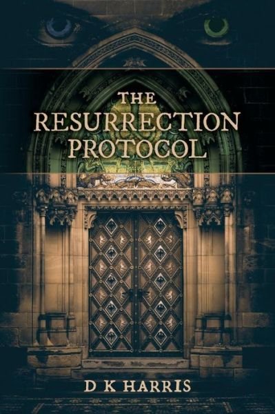 Cover for D K Harris · The Resurrection Protocol: A Jake Ankyer Adventure (Pocketbok) (2014)