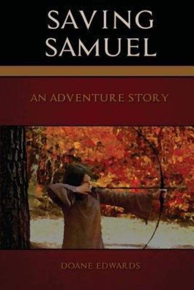 Cover for Doane Edwards · Saving Samuel: an Adventure Story (Paperback Book) (2014)