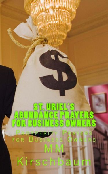 Cover for M M Kirschbaum · St. Uriel's Abundance Prayers for Business Owners (Paperback Book) (2014)