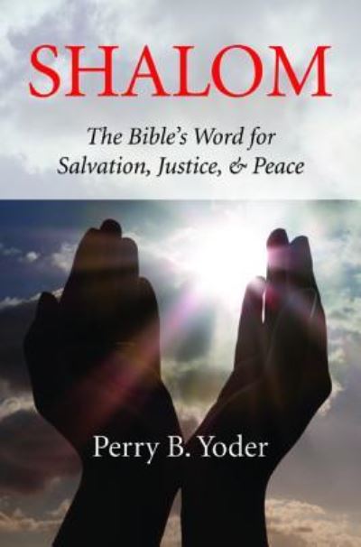 Shalom - Perry Yoder - Books - Wipf & Stock Publishers - 9781498245661 - March 24, 2017