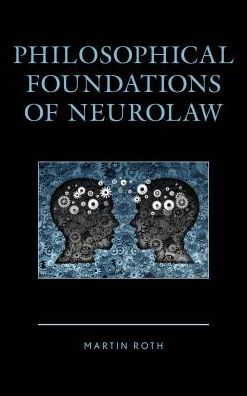 Cover for Roth, Martin, Drake University · Philosophical Foundations of Neurolaw (Inbunden Bok) (2017)