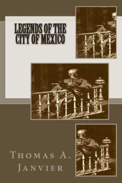 Cover for Thomas a Janvier · Legends of the City of Mexico (Pocketbok) (2014)