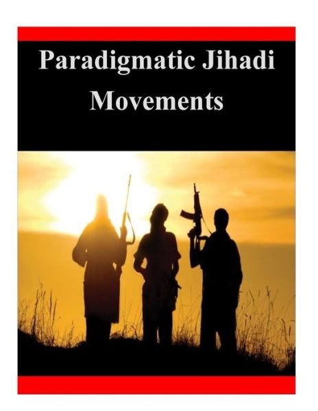 Cover for Combating Terrorism Canter · Paradigmatic Jihadi Movements (Taschenbuch) (2014)