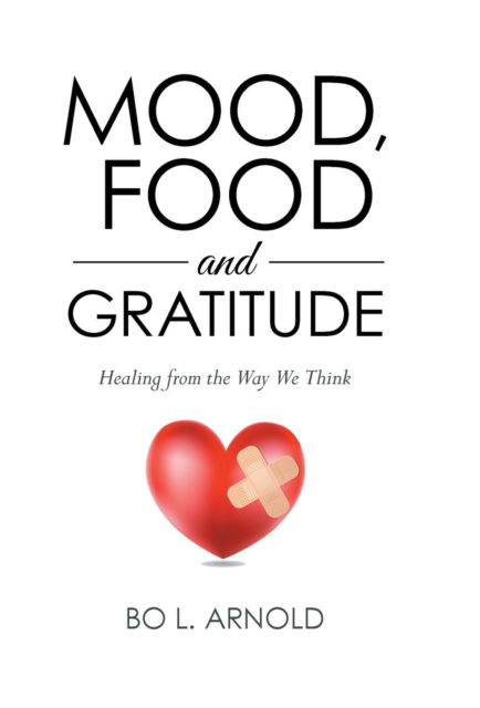 Cover for Bo L Arnold · Mood, Food and Gratitude (Hardcover Book) (2016)