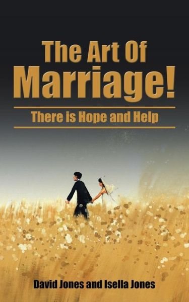 Cover for David Jones · The Art of Marriage!: There is Hope and Help (Paperback Bog) (2015)
