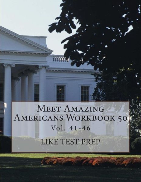 Cover for Like Test Prep · Meet Amazing Americans Workbook 50 (Paperback Book) (2014)