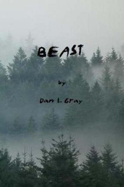 Cover for Dan L Gray · Beast (Paperback Book) (2015)