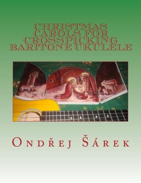 Cover for Ondrej Sarek · Christmas Carols for Crosspicking Baritone Ukulele (Pocketbok) (2015)