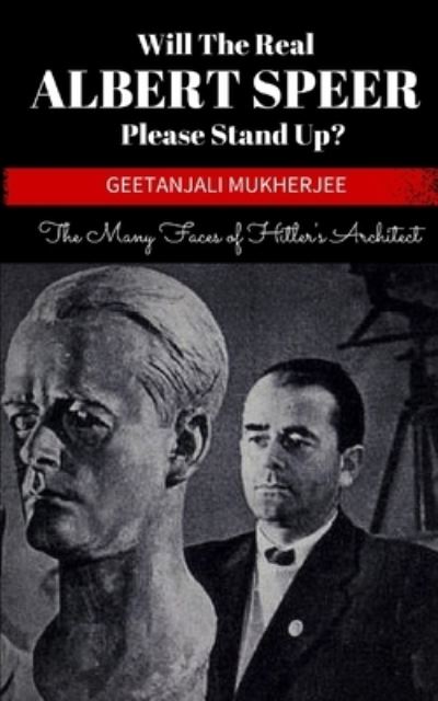 Cover for Geetanjali Mukherjee · Will The Real Albert Speer Please Stand Up? (Pocketbok) (2016)