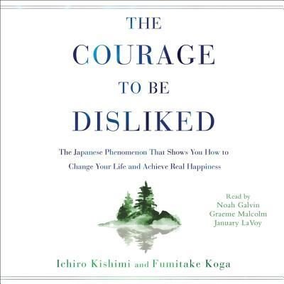 Cover for Ichiro Kishimi · The Courage to Be Disliked How to Free Yourself, Change Your Life, and Achieve Real Happiness (CD) (2018)