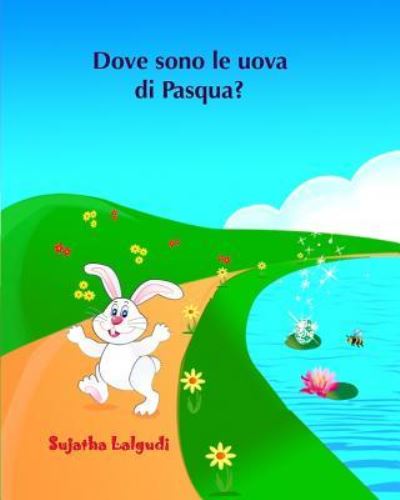 Dove sono le uova di Pasqua? - Sujatha Lalgudi - Książki - Createspace Independent Publishing Platf - 9781508838661 - 11 marca 2015