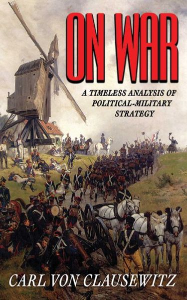 On War - Carl Von Clausewitz - Books - Skyhorse Publishing - 9781510734661 - May 23, 2013