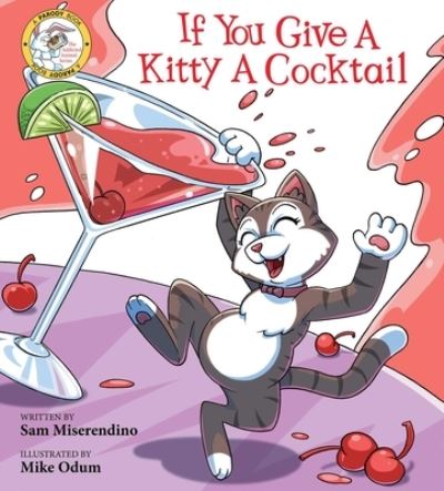 Cover for Sam Miserendino · If You Give a Kitty a Cocktail (Book) (2020)