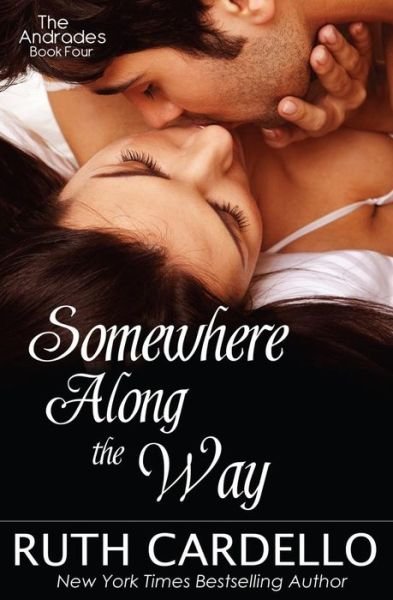 Cover for Ruth Cardello · Somewhere Along the Way (The Andrades Book Four) (Pocketbok) (2015)