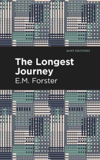 The Longest Journey - Mint Editions - E. M. Forster - Books - Graphic Arts Books - 9781513270661 - February 25, 2021