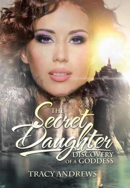 Cover for Tracy Andrews · The Secret Daughter (Hardcover Book) (2016)