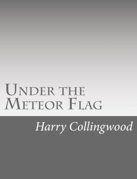 Cover for Harry Collingwood · Under the Meteor Flag (Taschenbuch) (2015)