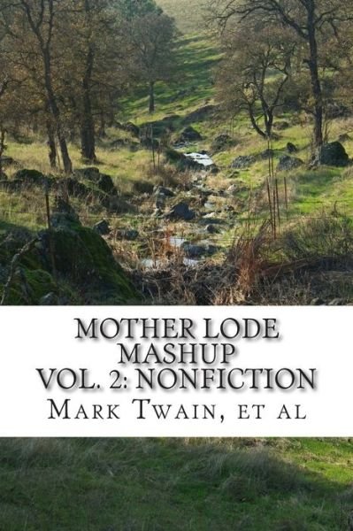 Cover for Albert Bigelow Paine · Mother Lode Mashup 2: Vol 2: Nonfiction (Paperback Book) (2015)