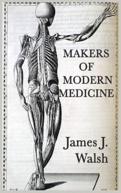 Cover for James J. Walsh · Makers of Modern Medicine (Hardcover Book) (2018)