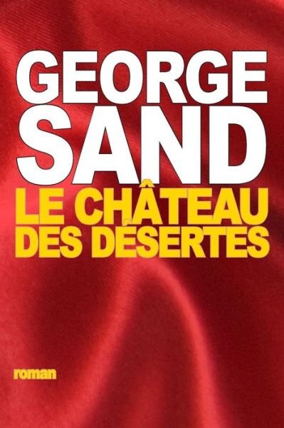Cover for George Sand · Le Chateau Des Desertes (Paperback Bog) (2015)