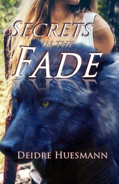Cover for Deidre Huesmann · Secrets in the Fade (Paperback Bog) (2015)