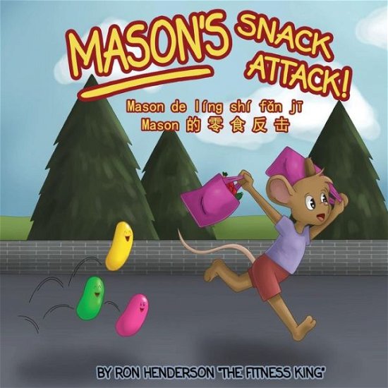 Mason's Snack Attack! - Ron Henderson - Kirjat - Createspace Independent Publishing Platf - 9781518684661 - sunnuntai 18. lokakuuta 2015
