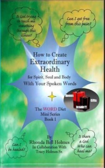 Cover for Rhonda Bell Holmes · How to Create Extraordinary Health for Spirit, Soul and Body with Your Spoken Words (Paperback Book) (2015)